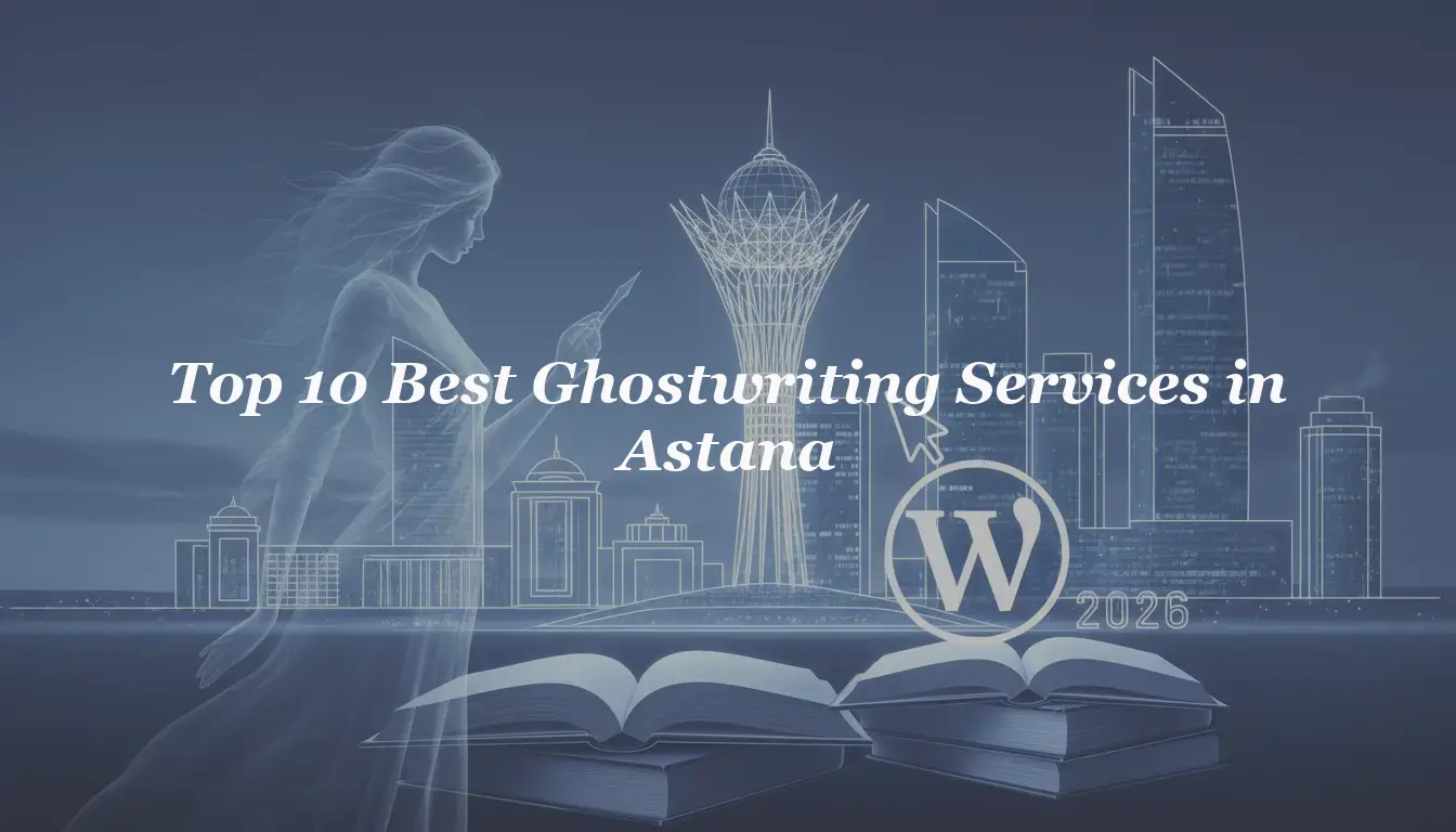 Top 10 Best Ghostwriting Services in Astana 2026