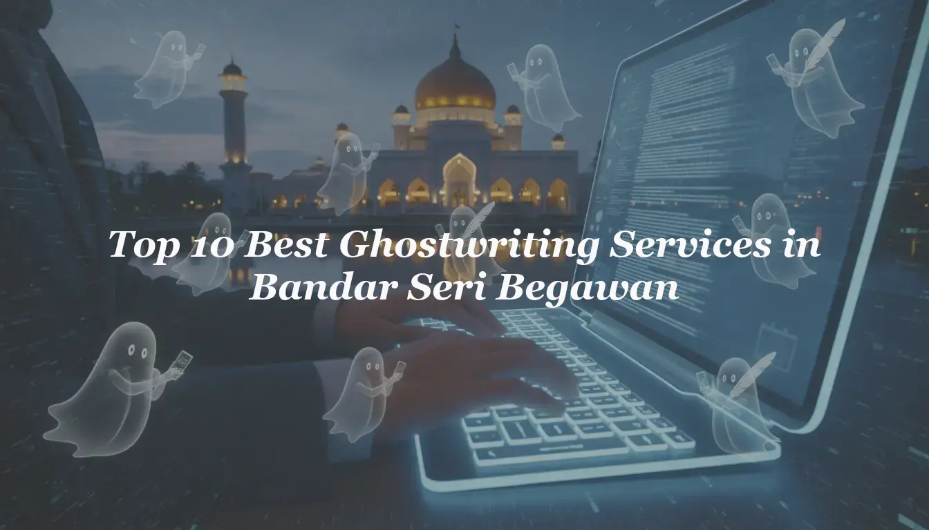 Top 10 Best Ghostwriting Services in Bandar Seri Begawan 2026