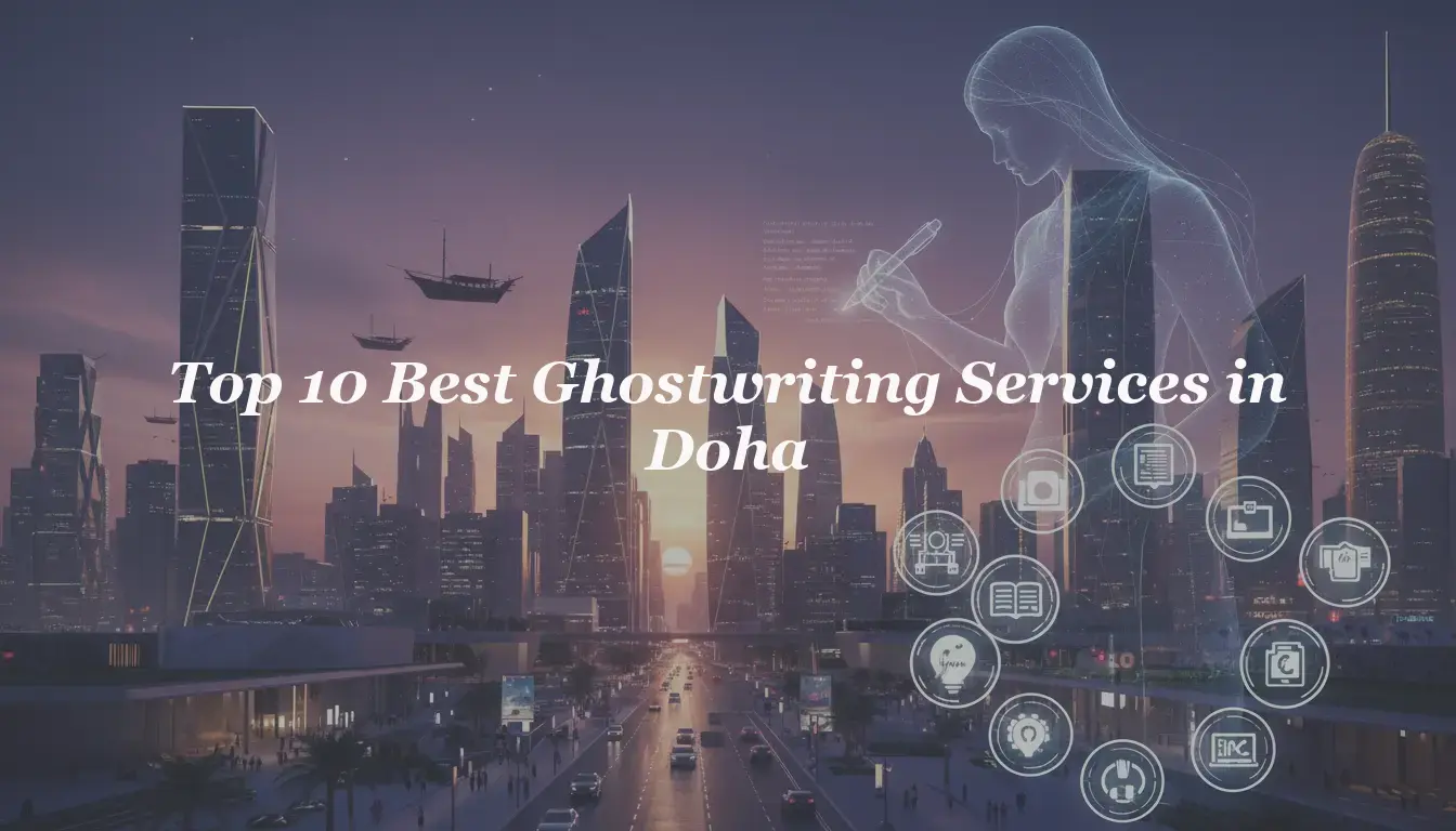 Top 10 Best Ghostwriting Services in Doha 2026