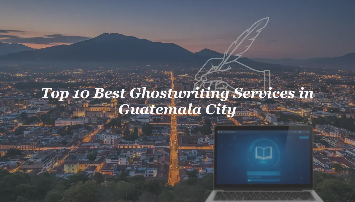 Top 10 Best Ghostwriting Services in Guatemala City 2026