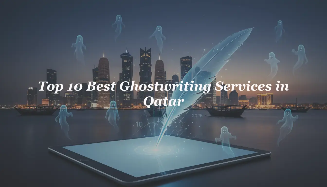Top 10 Best Ghostwriting Services in Qatar 2026