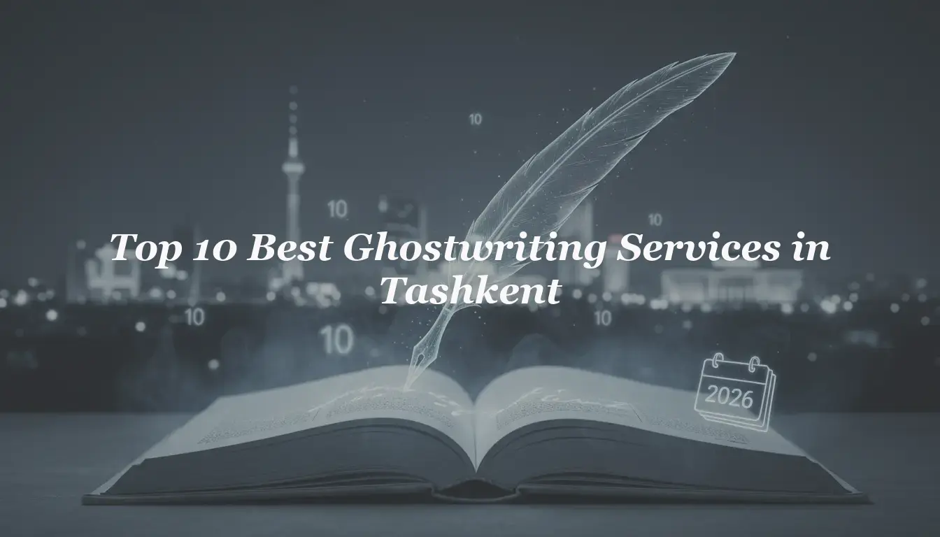 Top 10 Best Ghostwriting Services in Tashkent 2026