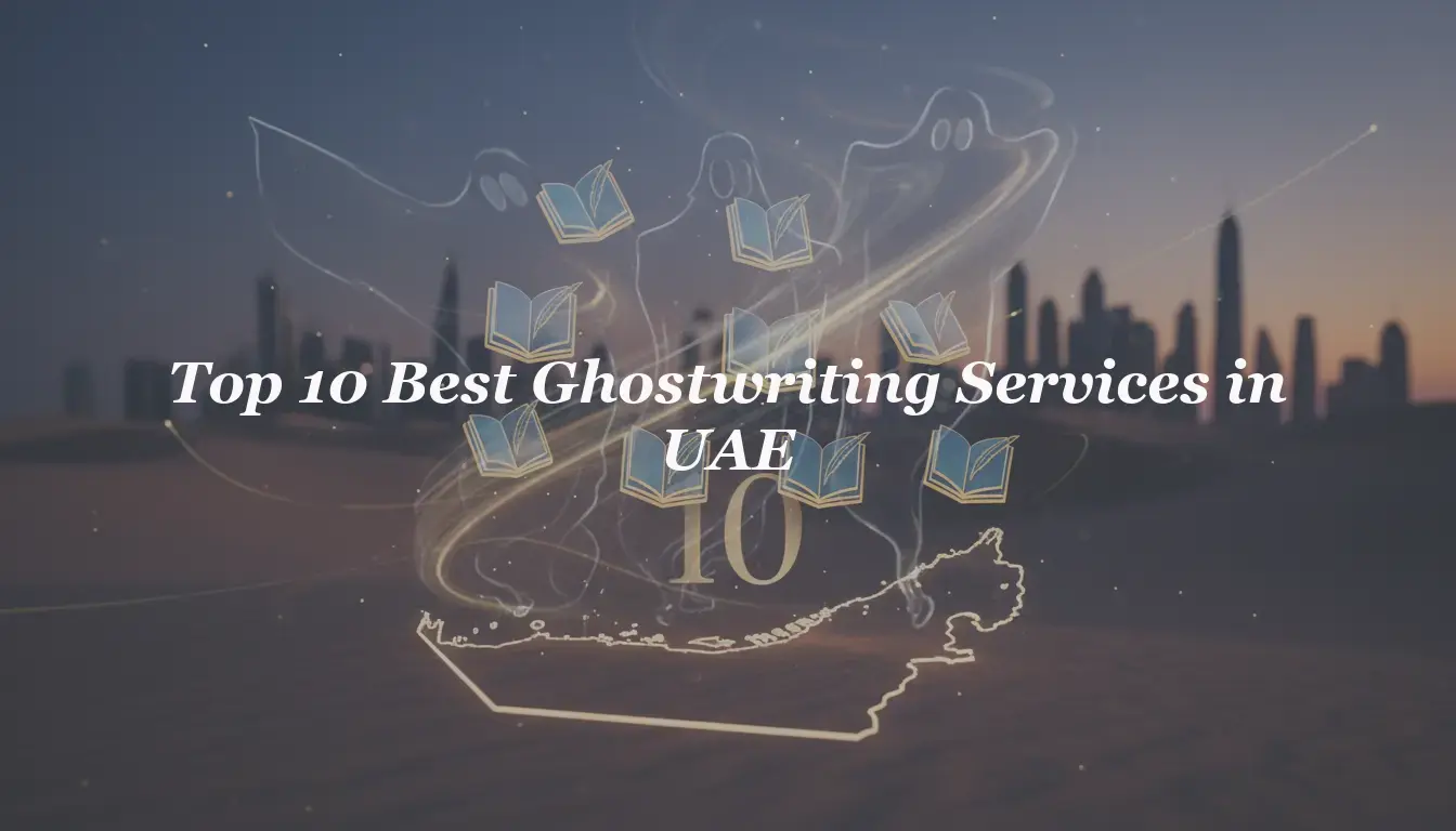 Top 10 Best Ghostwriting Services in UAE 2026